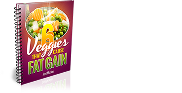 6 Veggies That Cause Fat Gain