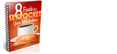 8 Foods That Skyrocket Your Metabolism