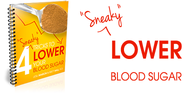 4 Sneaky Tricks to Lower Your Blood Sugar