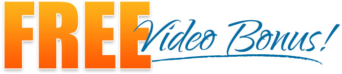 FREE Video Bonus!